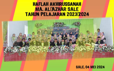 Hikmatnya Acara Halal Bihalal dan Haflah Akhirussanah MA. Al-Azhar Sale Tahun Pelajaran 2023/2024: Semoga Wisudawan Mendapat Ilmu Yang Berkah dan Bermanfaat